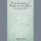 Download or print David Lantz III Processional Of Praise To The King Sheet Music Printable PDF -page score for Concert / arranged SATB SKU: 93002.