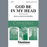 Download or print David Schwoebel God Be In My Head Sheet Music Printable PDF -page score for Concert / arranged SATB Choir SKU: 284248.