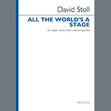 Download or print David Stoll All The World's A Stage Sheet Music Printable PDF -page score for Classical / arranged SATB Choir SKU: 1645725.