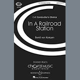 Download or print David Von Kampen In A Railroad Station Sheet Music Printable PDF -page score for Concert / arranged SATB SKU: 99805.