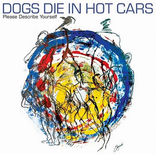 Dogs Die in Hot Cars album picture