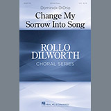 Download or print Dominick Diorio Change My Sorrow Into Song Sheet Music Printable PDF -page score for Festival / arranged SATB SKU: 186941.