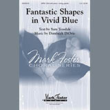 Download or print Dominick DiOrio Fantastic Shapes In Vivid Blue Sheet Music Printable PDF -page score for Concert / arranged SATB Choir SKU: 413236.