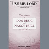 Download or print Don Besig and Nancy Price Use Me, Lord Sheet Music Printable PDF -page score for Sacred / arranged SATB Choir SKU: 423090.