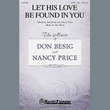 Download or print Don Besig Let His Love Be Found In You Sheet Music Printable PDF -page score for Concert / arranged SATB SKU: 88728.