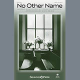 Download or print Don Besig No Other Name Sheet Music Printable PDF -page score for Sacred / arranged SATB SKU: 175698.