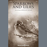 Download or print Douglas Nolan Sparrows And Lilies Sheet Music Printable PDF -page score for Sacred / arranged SATB Choir SKU: 1391313.