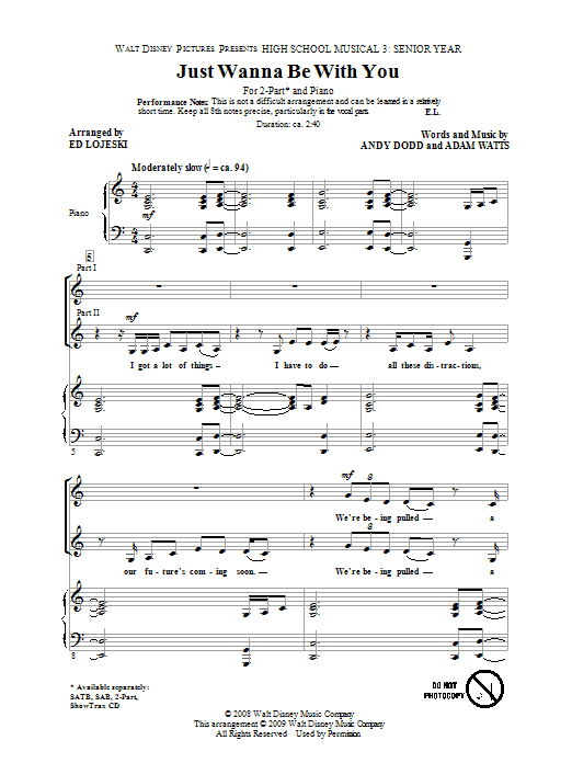 Download High School Musical 3 Just Wanna Be With You (arr. Ed Lojeski) Sheet Music and learn how to play 2-Part Choir PDF digital score in minutes