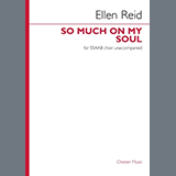 Download or print Ellen Reid So Much On My Soul Sheet Music Printable PDF -page score for Classical / arranged Choir SKU: 1624554.