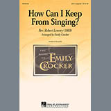 Download or print Robert Lowry How Can I Keep From Singing (arr. Emily Crocker) Sheet Music Printable PDF -page score for Concert / arranged SAB SKU: 98663.