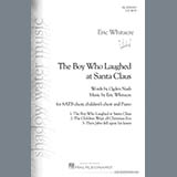 Download or print Eric Whitacre & Ogden Nash The Boy Who Laughed At Santa Claus Sheet Music Printable PDF -page score for Concert / arranged SATB Choir SKU: 410602.
