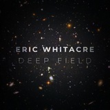 Download or print Eric Whitacre Deep Field Sheet Music Printable PDF -page score for Concert / arranged SATB Choir SKU: 418991.