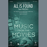 Download or print Evan Rachel Wood All Is Found (from Disney's Frozen 2) (arr. Mark Brymer) Sheet Music Printable PDF -page score for Disney / arranged SATB Choir SKU: 434730.