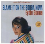 Download or print Eydie Gorme Blame It On The Bossa Nova Sheet Music Printable PDF -page score for World / arranged Melody Line, Lyrics & Chords SKU: 196046.