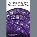 Download or print Fanny J. Crosby and Heather Sorenson All The Way My Savior Leads Me Sheet Music Printable PDF -page score for Sacred / arranged SATB Choir SKU: 472951.