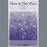 Download or print Patricia Mock Here In This Place (arr. Faye Lopez) Sheet Music Printable PDF -page score for Sacred / arranged SATB SKU: 186007.