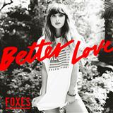Download or print Foxes Better Love Sheet Music Printable PDF -page score for Indie / arranged Piano, Vocal & Guitar (Right-Hand Melody) SKU: 122400.