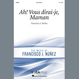 Download or print Francisco J. Núñez Ah! Vous dirai-je, Maman Sheet Music Printable PDF -page score for French / arranged SSA Choir SKU: 514349.