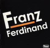 Download or print Franz Ferdinand 40 Ft Sheet Music Printable PDF -page score for Pop / arranged Guitar Tab SKU: 29630.