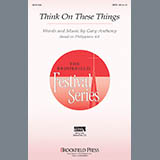 Download or print Gary A. Anthony Think On These Things Sheet Music Printable PDF -page score for Folk / arranged SATB SKU: 196204.