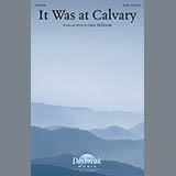 Download or print Gary Hallquist It Was At Calvary Sheet Music Printable PDF -page score for Religious / arranged SATB SKU: 150183.