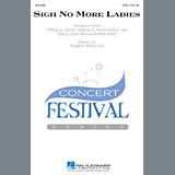 Download or print Gary Walth Sigh No More Ladies Sheet Music Printable PDF -page score for Concert / arranged SATB Choir SKU: 293458.
