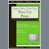 Download or print George Lynn They Cry Peace Sheet Music Printable PDF -page score for Contest / arranged SATB Choir SKU: 459756.