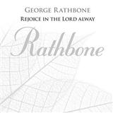 Download or print George Rathbone Rejoice In The Lord Alway Sheet Music Printable PDF -page score for Classical / arranged SATB SKU: 120985.