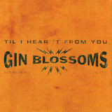 Download or print Gin Blossoms Til I Hear It From You Sheet Music Printable PDF -page score for Pop / arranged Guitar Lead Sheet SKU: 163825.