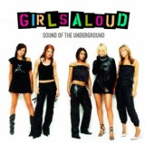 Download or print Girls Aloud Sound Of The Underground Sheet Music Printable PDF -page score for Pop / arranged Lyrics & Chords SKU: 107818.