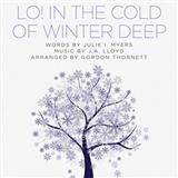 Download or print Gordon Thornett Lo! In The Cold Winter Deep Sheet Music Printable PDF -page score for Sacred / arranged SATB SKU: 154308.