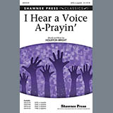 Download or print Houston Bright I Hear A Voice A-Prayin' (arr. Greg Gilpin) Sheet Music Printable PDF -page score for Concert / arranged SATB SKU: 93331.