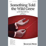 Download or print Greg Gilpin Something Told The Wild Geese Sheet Music Printable PDF -page score for Concert / arranged SATB Choir SKU: 410509.