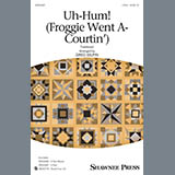 Download or print Greg Gilpin Uh-Hum! (Froggie Went A-Courtin') Sheet Music Printable PDF -page score for Folk / arranged 3-Part Mixed Choir SKU: 410448.