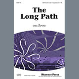 Download or print Greg Jasperse The Long Path Sheet Music Printable PDF -page score for Festival / arranged SATB SKU: 87681.