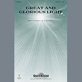 Download or print Gregory Berg Great And Glorious Light Sheet Music Printable PDF -page score for Concert / arranged SATB SKU: 88185.