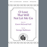 Download or print Gwen Hall O Love That Will Not Let Me Go Sheet Music Printable PDF -page score for Sacred / arranged SATB Choir SKU: 1541177.