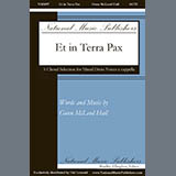 Download or print Gwen McLeod Hall Et in Terra Pax Sheet Music Printable PDF -page score for Concert / arranged SATB divisi Choir SKU: 1728235.