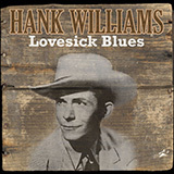 Download or print Hank Williams Lovesick Blues Sheet Music Printable PDF -page score for Country / arranged Lyrics & Chords SKU: 78919.