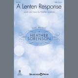 Download or print Heather Sorenson A Lenten Response Sheet Music Printable PDF -page score for Sacred / arranged SATB Choir SKU: 407288.