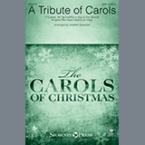 Download or print Heather Sorenson A Tribute Of Carols Sheet Music Printable PDF -page score for Christmas / arranged SATB SKU: 250995.