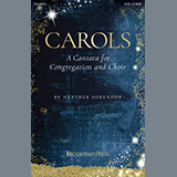 Download or print Heather Sorenson Carols (A Cantata for Congregation and Choir) Sheet Music Printable PDF -page score for Christmas / arranged SATB Choir SKU: 1155147.