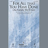 Download or print Heather Sorenson For All That You Have Done (As Family We'll Go) Sheet Music Printable PDF -page score for Sacred / arranged SATB SKU: 169011.