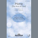 Download or print Heather Sorenson Home (The Arms Of God) Sheet Music Printable PDF -page score for Concert / arranged SATB SKU: 96784.