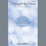 Download or print Heather Sorenson I Thought By Now Sheet Music Printable PDF -page score for Sacred / arranged SATB Choir SKU: 429855.