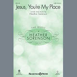 Download or print Heather Sorenson Jesus, You're My Place Sheet Music Printable PDF -page score for Sacred / arranged SATB SKU: 175606.