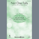 Download or print Heather Sorenson Not One Falls Sheet Music Printable PDF -page score for Sacred / arranged SATB Choir SKU: 445151.