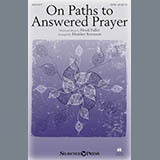 Download or print Heidi Fuller On Paths To Answered Prayer (arr. Heather Sorenson) Sheet Music Printable PDF -page score for Sacred / arranged SATB SKU: 176504.