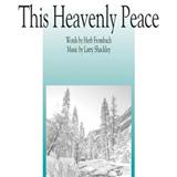 Download or print Larry Shackley This Heavenly Peace Sheet Music Printable PDF -page score for Concert / arranged SATB SKU: 98143.
