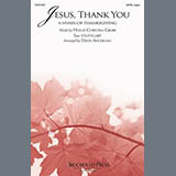 Download or print Hollie Christina Grubb Jesus, Thank You (A Hymn Of Thanksgiving) (arr. David Angerman) Sheet Music Printable PDF -page score for Sacred / arranged SATB Choir SKU: 1802002.